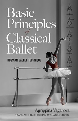 Basic Principles of Classical Ballet by Agrippina Vaganova (Paperback Book)
