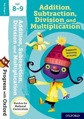 Progress with Oxford:: Addition, Subtraction, Multiplication and Division Age 8-