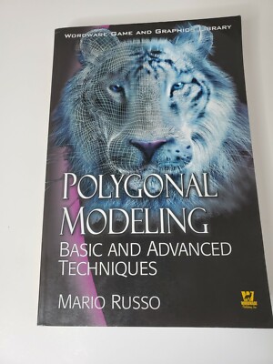 Polygonal Modeling : Basic and Advanced Techniques by Mario Russo (2006)