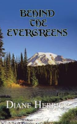 Behind the Evergreens by Herrick, Diane