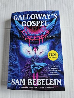 Galloway's Gospel A Novel By Sam Rebelein ARC Uncorrected Proof Paperback 09/25