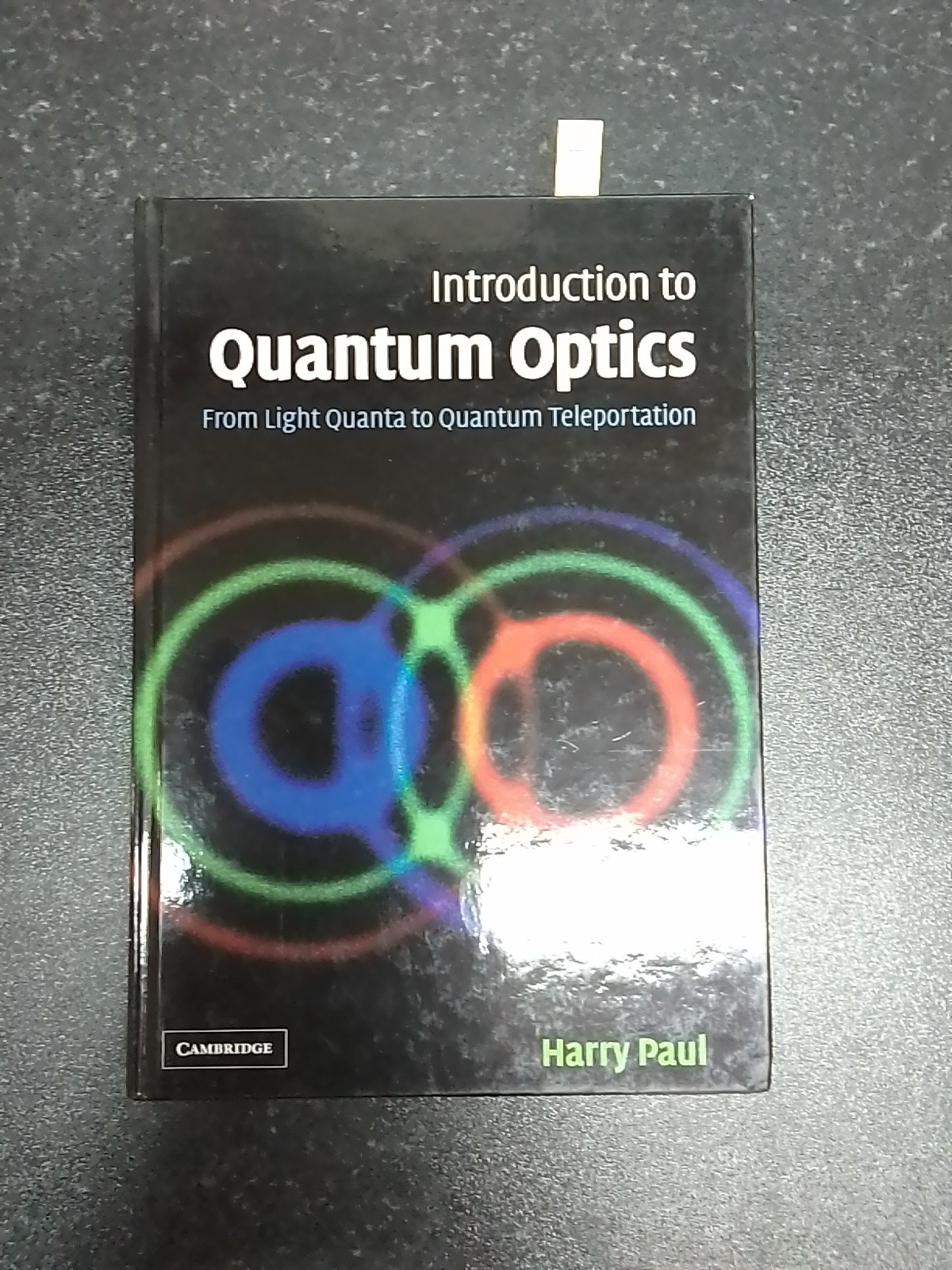 Introduction to Quantum Optics : From Light Quanta to Quantum Teleportation, ...