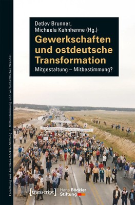 Gewerkschaften und ostdeutsche Transformation | Detlev Brunner (u. a.) | Buch