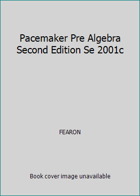 Pacemaker Pre Algebra Second Edition Se 2001c by FEARON