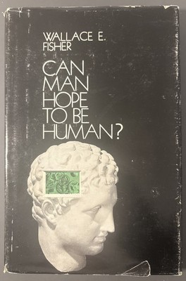 1971 Can Man Hope To Be Human? by Wallace E. Fisher, Abingdon Press