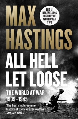 ALL HELL LET LOOSE von Max Hastings (Taschenbuch / Softback) (9780007450725)