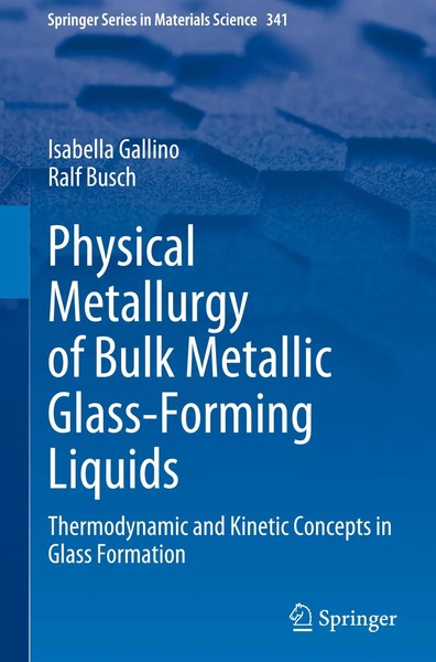 Physical Metallurgy Of Bulk Metallic Glass-Forming Liquids Gallino (U. A.) Buch-image