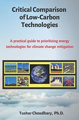 Critical Comparison of Low-Carbon Technologies A Practi -  NEW Tushar Choudhar 2