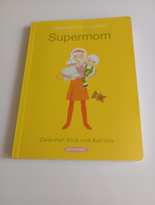 Super Mom Zwischen Kind Und Karriere Katharina Mahrenholtz TR