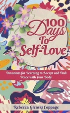 100 Days to Self-Love – Rebecca Glenski Coppage Paperback Brand New