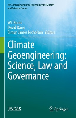 Climate Geoengineering: Science, Law and Governance Wil Burns