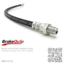 BRAKEQUIP BRAKE HOSE REAR CHASSIS to AXLE HOLDEN FX-FJ-FE-FC SEDAN/WAGON/UTE/VAN