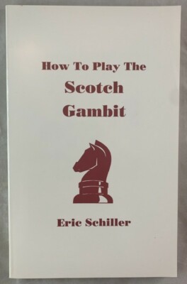 Chess Book / How To Play the Scotch Gambit Eric Schiller