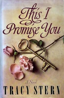 This I Promise You: A Novel  by Tracy Stern / 1990 Hardcover 1st Edition Romance