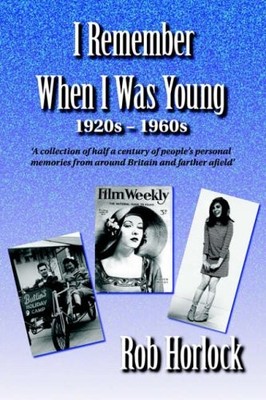 I Remember When I Was Young: 1920s - 1960s: A Collection of Half