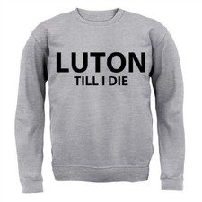 Luton Till I Die - Kids Hoodie / Sweater - Hatters Kenilworth Fan Player FC