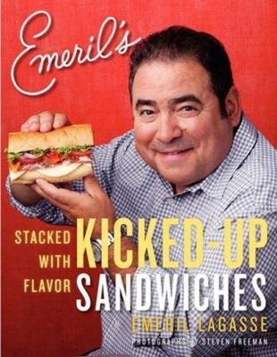 Emeril's Kicked-Up Sandwiches : Stacked with Flavor Paperback Eme