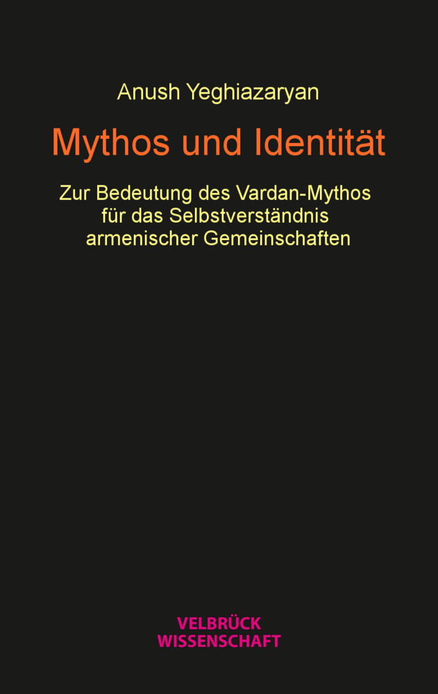 Thumbnail - Mythos Und Identität Anush Yeghiazaryan Buch 320 S. Deutsch 2021