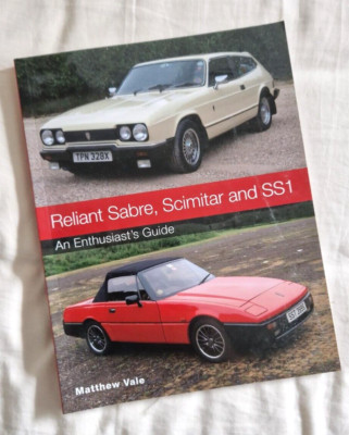 Reliant Sabre, Scimitar and SS1: An Enthusiast's Guide (Enthusiasts Guides) Book