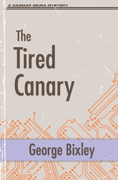George Bixley | The Tired Canary | Taschenbuch | Englisch (2022) | Dagmar Miura-image