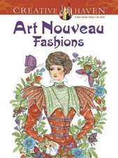 Creative Haven Art Nouveau Fashions Coloring Book,