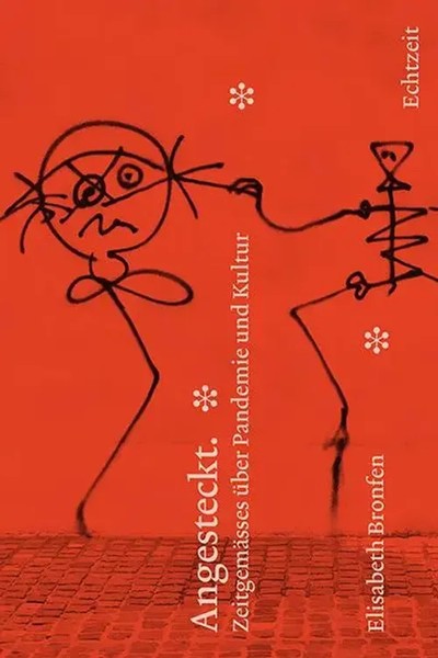 Angesteckt. | ZeitgemäSses üBer Pandemie Und Kultur | Elisabeth Bronfen | Buch-image