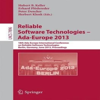 Reliable Software Technologies -- Ada-Europe 2013 18th Internatio
