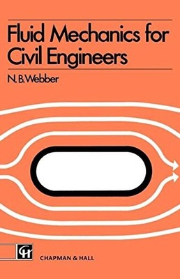 Fluid Mechanics for Civil Engineers,N.B. Webber