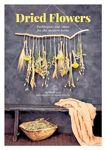Dried Flowers: Techniques and Ideas ..., Illes, Morgane-image