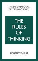 Richard Templar | The Rules Of Thinking: A Personal Code To Think Yourself...