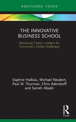 The Innovative Business School: Mentoring Today's Leaders for Tomorrow's Global