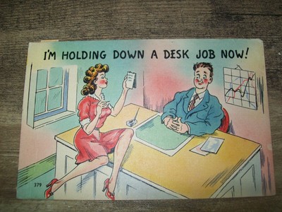 Risque- ''I'm holding down a desk job now!'' - 1940s linen comic postcard