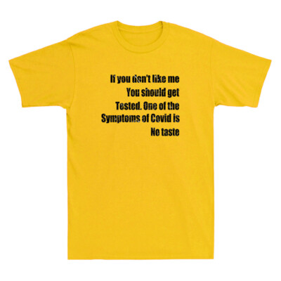 #ad If You Don#x27;t Like Me You Should Get Tested Funny Social Distancing Quote T Shirt $16.99