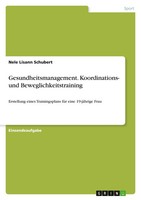 Gesundheitsmanagement. Koordinations- Und Beweglichkeitstraining Schubert Buch