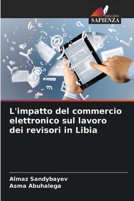 L'impatto del commercio elettronico sul lavoro dei revisori in Libia by Almaz Sa