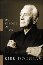 MY STROKE OF LUCK By Kirk Douglas - Hardcover **BRAND NEW**