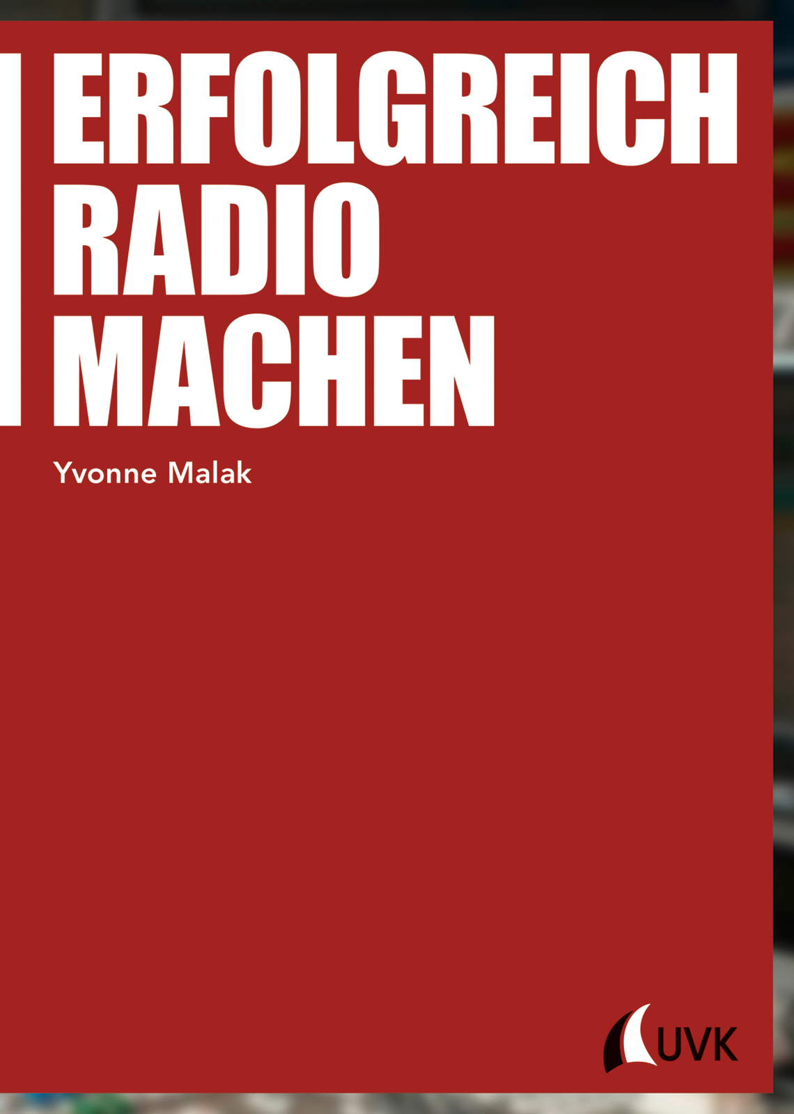 Yvonne Malak / Erfolgreich Radio Machen