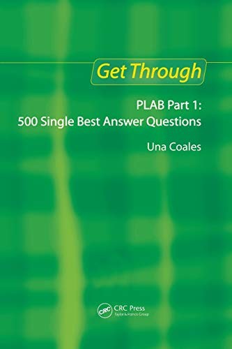 Get Through PLAB Part 1: 500 Single Best Answer Questions: 500 S