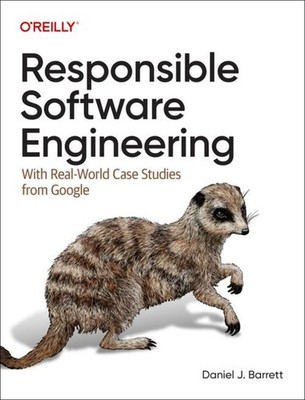 Responsible Software Engineering Daniel Barrett