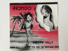 Hondo:  I Have To Do Is Dream / Pretty Polly   1987  UK  EX+  7"