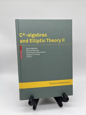 C*-algebras and Elliptic Theory II by Dan Burghelea Hardcover Book Mathematics