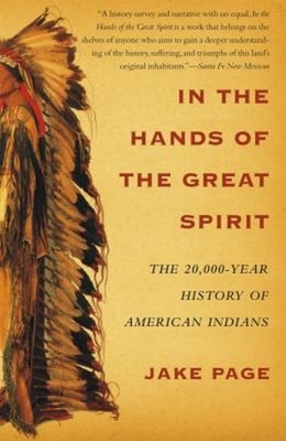 In the Hands of the Great Spirit : The 20,000-Year History of Ame