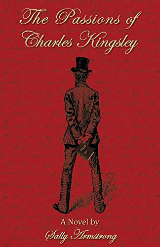 The Passions of Charles Kingsley: A Novel