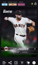 [DIGITAL CARD] TOPPS BUNT 2018 EVAN LONGORIA BASE TIER 8 MINT, SF GIANTS, 112cc