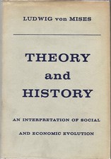 Theory and History by Ludwig Von Mises (Yale University Press, 1963, Hardcover)