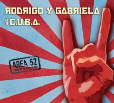 Rodrigo y Gabriela and C.U.B.A.: Area 52