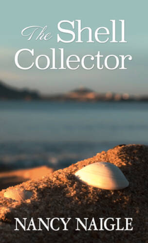 The Shell Collector - Library Binding By Naigle, Nancy - GOOD ...