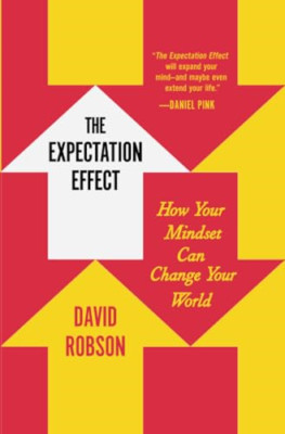 The Expectation Effect: How Your Mindset Can Change You - Paperback NEW Robson,