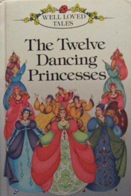 Twelve Dancing Princesses (Well loved tales grade 1) By Ronne Ra