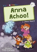 Anna Achoo! | (White Early Reader) | Jenny Moore | Englisch | Taschenbuch | 2022